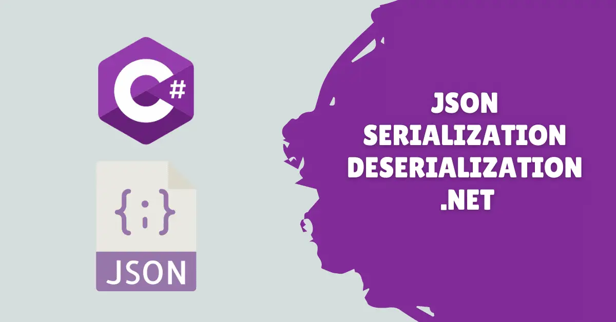 Cover Image for Simplify JSON Serialization & Deserialization in .NET